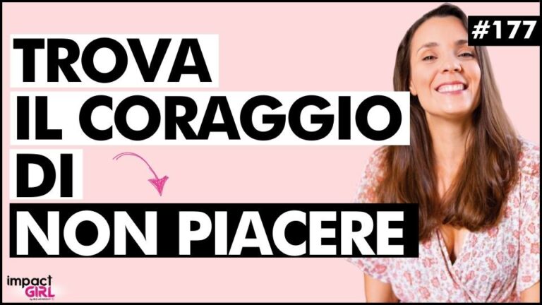 Abbraccia il Coraggio di Non Piacere